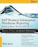 Jones, Peter: SAP Business Information Warehouse Reporting: Building Better Bi With Sap Bi 7.0