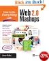 How to Do Everything with Web 2.0 Mashups