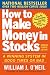 How to Make Money in Stocks:  A Winning System in Good Times and Bad, Fourth Edition