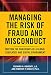 Managing the Risk of Fraud and Misconduct: Meeting the Challenges of a Global, Regulated and Digital Environment