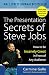 The Presentation Secrets of Steve Jobs: How to Be Insanely Great in Front of Any Audience