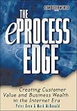 Keen, Peter G. W.: The Eprocess Edge: Creating Customer Value and Business Wealth in the Internet Era Keen, Peter G. W.: The Eprocess Edge: Creating Customer Value and Business Wealth in the Internet Era