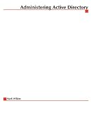 Wilkins, Mark: Administering Active Directory Wilkins, Mark: Administering Active Directory