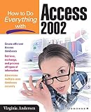 Andersen, Virginia: How to Do Everything With Access 2002 Andersen, Virginia: How to Do Everything With Access 2002