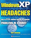 Simmons, Curt: Windows Xp Headaches: How to Fix Common and Not So Common Problems in a Hurry Simmons, Curt: Windows Xp Headaches: How to Fix Common and Not So Common Problems in a Hurry