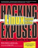 Hatch, Brian: Hacking Exposed Linux: Linux Security Secrets and Solutions Hatch, Brian: Hacking Exposed Linux: Linux Security Secrets and Solutions