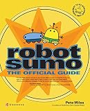 Miles, Pete: Robot Sumo: The Official Guide Miles, Pete: Robot Sumo: The Official Guide