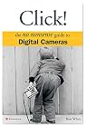 Click!: The No Nonsense Guide to Digital Cameras
