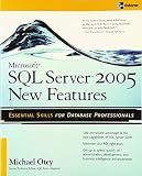 Otey, Michael: Microsoft SQL Server 2005 New Features Otey, Michael: Microsoft SQL Server 2005 New Features