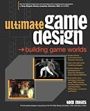 Meigs, Tom: Ultimate Game Design: Building Game Worlds Meigs, Tom: Ultimate Game Design: Building Game Worlds