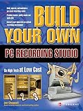 Chappell, Jon: Build Your Own PC Recording Studio Chappell, Jon: Build Your Own PC Recording Studio