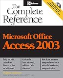 Andersen, Virginia: Microsoft Office Access 2003: The Complete Reference Andersen, Virginia: Microsoft Office Access 2003: The Complete Reference
