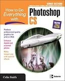 Smith, Colin: How to Do Everything With Photoshop CS Smith, Colin: How to Do Everything With Photoshop CS