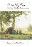 McPherson, James M.: Ordeal by Fire: The Civil War and Reconstruction McPherson, James M.: Ordeal by Fire: The Civil War and Reconstruction