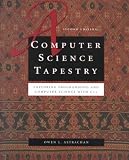 Astrachan, Owen L.: A Computer Science Tapestry: Exploring Programming and Computer Science With C++ Astrachan, Owen L.: A Computer Science Tapestry: Exploring Programming and Computer Science With C++