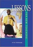 Perrone, Vito: Lessons for New Teachers Perrone, Vito: Lessons for New Teachers
