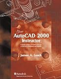 Leach, James A.: Autocad 2000 Instructor Leach, James A.: Autocad 2000 Instructor