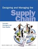 Simchi-Levi, David: Designing and Managing the Supply Chain: Concepts, Strategies, and Case Studies