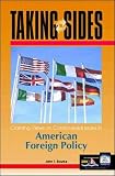 Taking Sides: Clashing Views on Controversial Issues in American Foreign Policy (0072397942) by Rourke, John T. Rourke, John T.: Taking Sides: Clashing Views on Controversial Issues in American Foreign Policy