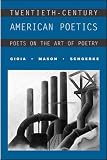 Mason, David: Twentieth-Century American Poetics: Poets on the Art of Poetry Mason, David: Twentieth-Century American Poetics: Poets on the Art of Poetry