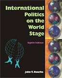 Rourke, John T.: International Politics on the World Stage