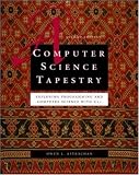 Astrachan, Owen L.: A Computer Science Tapestry: Exploring Programming and Computer Science With C++