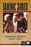 Taking Sides: Clashing Views on Controversial Issues in American History Since 1945 (0072828218) by Madaras, Larry Madaras, Larry: Taking Sides: Clashing Views on Controversial Issues in American History Since 1945