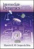 Da Silva, M. R. M. Crespo: Intermediate Dynamics: Complemented With Simulations and Animations