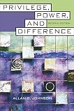 Johnson, Allan G.: Privilege, Power, and Difference