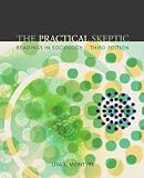 McIntyre, Lisa J.: The Practical Skeptic: Readings in Sociology McIntyre, Lisa J.: The Practical Skeptic: Readings in Sociology