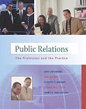 Baskin, Otis W.: Public Relations: The Practice and the Profession Baskin, Otis W.: Public Relations: The Practice and the Profession