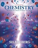 Silberberg, Martin: Chemistry: The Molecular Nature Of Matter And Change Silberberg, Martin: Chemistry: The Molecular Nature Of Matter And Change