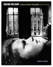 Seizing the Light: A Social History of Photography