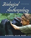 Park, Michael Alan: Biological Anthropology Park, Michael Alan: Biological Anthropology