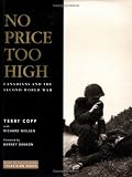 Copp, J. T.: No Price Too High: Canadians and the Second World War Copp, J. T.: No Price Too High: Canadians and the Second World War