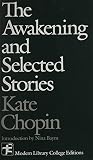 Chopin, Kate: The Awakening And Selected Stories