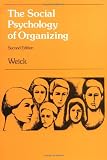 Weick, Karl E.: The Social Psychology of Organizing