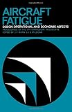 Australia: Aircraft Fatigue:Design, Operational, and Economic Aspects: Proceedings Australia: Aircraft Fatigue:Design, Operational, and Economic Aspects: Proceedings