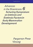 Schering Ag: Schering Symposium on Intrinsic and Extrinsic Factors in Early Mammalian Development Schering Ag: Schering Symposium on Intrinsic and Extrinsic Factors in Early Mammalian Development