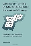 Bochkov, A. E.: Chemistry of the O-Glycosidic Bond: Formation and Cleavage
