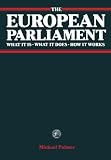 Palmer, Michael: The European Parliament: What It Is, What It Does, How It Works Palmer, Michael: The European Parliament: What It Is, What It Does, How It Works
