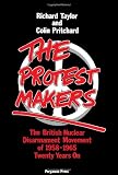 Taylor, Richard: The Protest Makers: The British Nuclear Disarmament Movement of 1958-1965, Twenty Years on