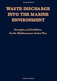 World Health Organization: Waste Discharge into the Marine Environment: Principles and Guidelines World Health Organization: Waste Discharge into the Marine Environment: Principles and Guidelines