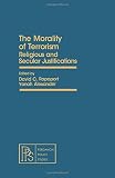 Rapoport, David C.: Morality of Terrorism: Religious Origins and Ethnic Implications Rapoport, David C.: Morality of Terrorism: Religious Origins and Ethnic Implications