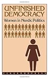 Haavio-Mannila, E.: Unfinished Democracy: Women in Nordic Politics