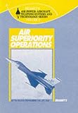 Walker, John R.: Air Superiority Operations Walker, John R.: Air Superiority Operations