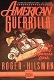 Hilsman, Roger: American Guerrilla: My War Behind Japanese Lines Hilsman, Roger: American Guerrilla: My War Behind Japanese Lines