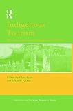 Ryan, Chris: Indigenous Tourism: The Commodification and Mangement Of Culture