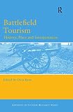 Ryan, Chris: Battlefield Tourism: History, Place and Interpretation