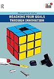 Not Available: Reaching Your Goals Through Innovation